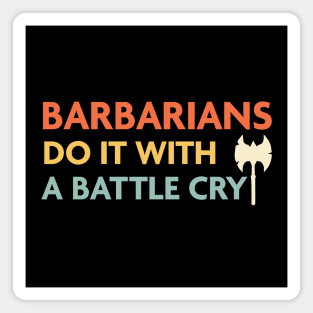 Barbarians Do It With a Battle Cry, DnD Barbarian Class Magnet